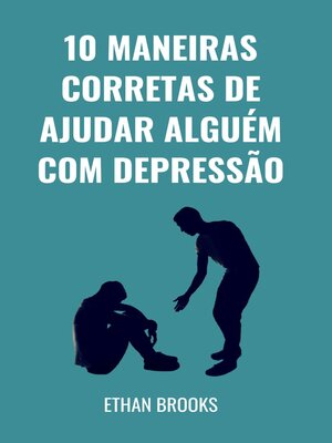 cover image of 10 Maneiras Corretas De Ajudar Alguém Com Depressão
